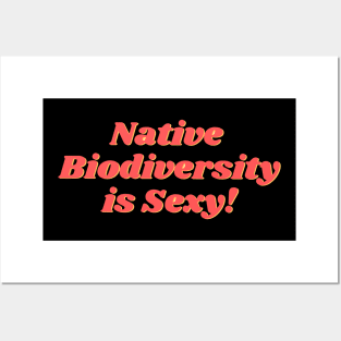 Native Biodiversity is Sexy Pink Posters and Art